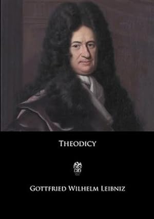 Seller image for Theodicy: Essays on the Goodness of God, the Freedom of Man, and the Origin of Evil for sale by GreatBookPrices