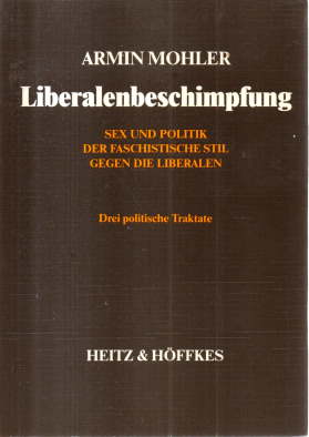 Bild des Verkufers fr Liberalenbeschimpfung. Sex und Politik. Der faschistische Stil gegen die Liberalen. Drei politische Traktate. zum Verkauf von Leonardu