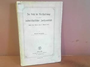 Das Recht der Wirtschaftswege und sonstigen landwirtschaftlichen Zweckgrundstücke, sowie das Gese...