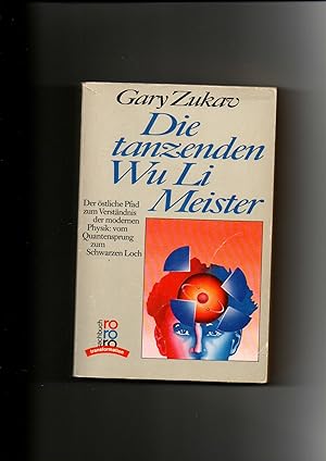 Bild des Verkäufers für Gary Zukav, Die tanzenden Wu Li Meister - Der östliche Pfad zum Verständnis . zum Verkauf von sonntago DE