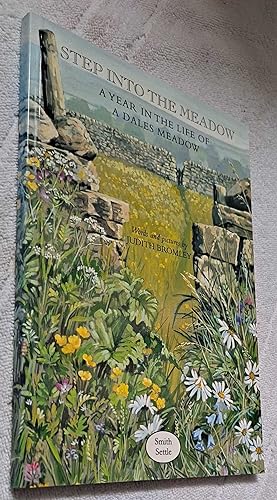 Bild des Verkufers fr Step Into the Meadow, A Year in the Life of a Dales Meadow zum Verkauf von Bailgate Books Ltd