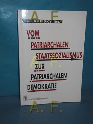 Bild des Verkufers fr Vom patriarchalen Staatssozialismus zur patriarchalen Demokratie Eva Kreisky (Hg.) zum Verkauf von Antiquarische Fundgrube e.U.