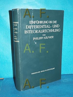 Seller image for Einfhrung in die Differential- und Integralrechnung fr hhere Techniker mit Anwendungen aus den wichtigsten Gebieten der technischen Praxis zum Selbstunterricht geeignet. Von for sale by Antiquarische Fundgrube e.U.