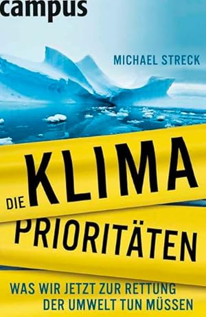 Imagen del vendedor de Die Klimaprioritten: Was wir jetzt zur Rettung der Umwelt tun mssen a la venta por Modernes Antiquariat - bodo e.V.