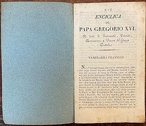 Enciclica di Papa Gregorio XVI. A tutti i Patriarchi, Primati, Arcivescovi, e Vescovi del Gregge ...