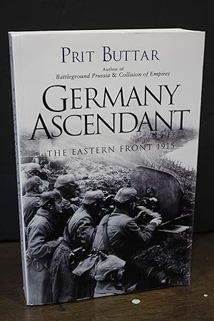 Germany Ascendant. The eastern front 1915.- Buttar, Prit.