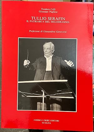 Tullio Serafin. Il patriarca del melodramma