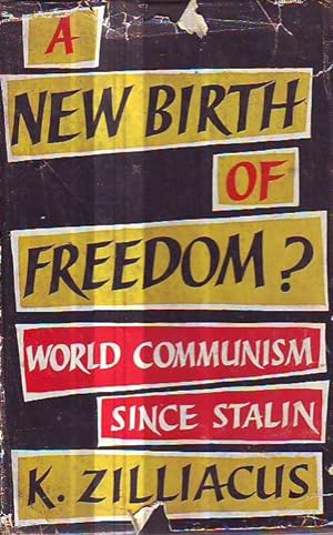 A NEW BIRTH OF FREEDOM? World Communism since Stalin