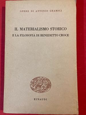 Seller image for Il Materialismo Storico e la Filosofia di Benedetto Croce. (Opere di Antonio Gramsci, 2) for sale by Plurabelle Books Ltd