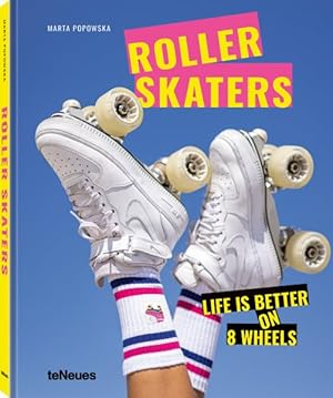 Seller image for Rollerskaters : Life Is Better on 8 Wheels for sale by GreatBookPrices