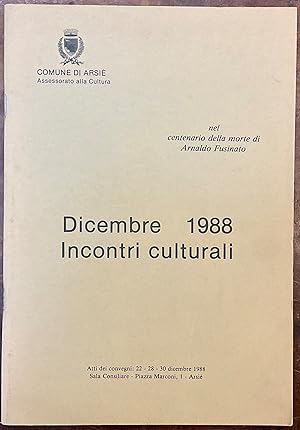 Seller image for Nel centenario della morte di Arnaldo Fusinato. Incontri culturali. Atti dei convegni: Arsi, 22-28-30 dicembre 1988 for sale by Libreria Il Morto da Feltre