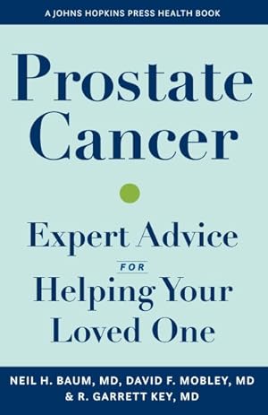 Immagine del venditore per Prostate Cancer : Expert Advice for Helping Your Loved One venduto da GreatBookPrices