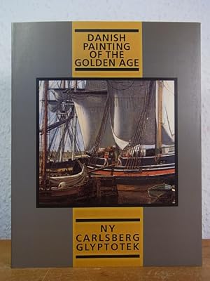 Image du vendeur pour Catalogue Danish Painting of the Golden Age. Ny Carlsberg Glyptotek [English Edition] mis en vente par Antiquariat Weber