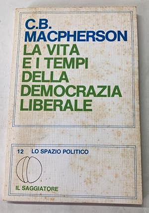 Bild des Verkufers fr La Vita e i Tempi della Democrazia Liberale. zum Verkauf von Plurabelle Books Ltd