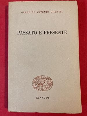 Seller image for Passato e Presente. (Opere di Antonio Gramsci, 7) for sale by Plurabelle Books Ltd
