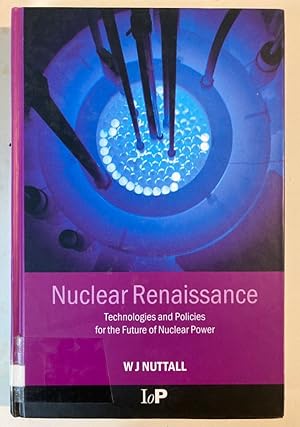 Immagine del venditore per Nuclear Renaissance: Technologies and Policies for the Future of Nuclear Power. venduto da Plurabelle Books Ltd