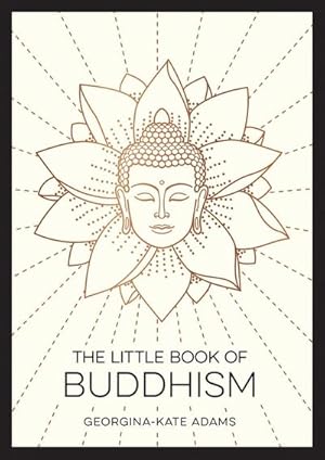 Bild des Verkufers fr The Little Book of Buddhism : An Introduction to the Key Figures, Beliefs and Practices You Need to Know zum Verkauf von Smartbuy