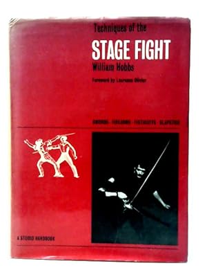 Bild des Verkufers fr Techniques of the Stage Fight: Swords, Firearms, Fisticuffs and Slapstick zum Verkauf von World of Rare Books
