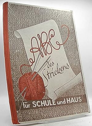 Seller image for ABC des Strickens fr Schule und Haus. for sale by Antiquariat Unterberger
