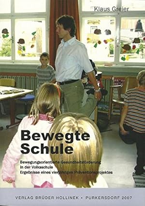 Bild des Verkufers fr Bewegte Schule - bewegungsorientierte Gesundheitsfrderung in der Volksschule ; Ergebnisse eines vierjhrigen Prventionsprojektes. zum Verkauf von Antiquariat Buchseite