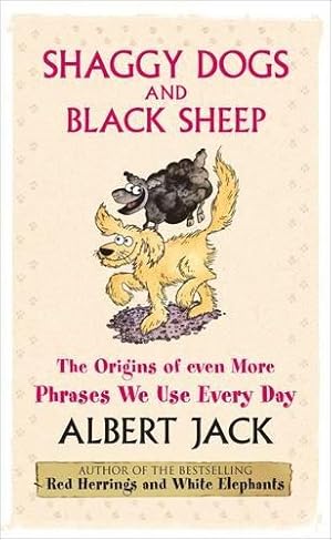 Seller image for Shaggy Dogs and Black Sheep: The Origins of Even More Phrases We Use Every Day for sale by WeBuyBooks 2