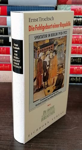 Die Fehlgeburt einer Republik. Spektator in Berlin 1918 bis 1922. Zusammengestellt mit Nachwort v...