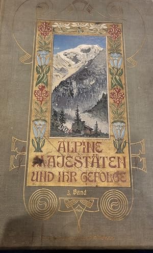 Imagen del vendedor de Alpine Majestten Und Ihr Gefolge Die Gebirgswelt der Erde in Bildern. Dritter Band a la venta por Antiquariat Unterberger