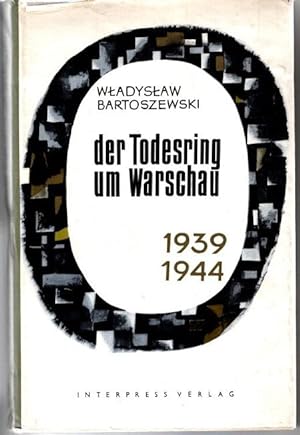 Der Todesring um Warschau 1939 - 1944,