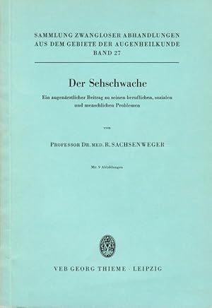 Image du vendeur pour Der Sehschwache Ein augenrztlciher Beitrag zu seinen beruflichen, sozialen und menschlichen Problemen Sammlung zwangloser Abhandlungen aus dem Gebiete der Augenheilkunde Band 27 mis en vente par Flgel & Sohn GmbH