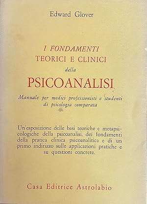 I FONDAMENTI TEORICI E CLINICI DELLA PSICOANALISI. MANUALE PER MEDICI PROFESSIONISTI E STUDENTI D...