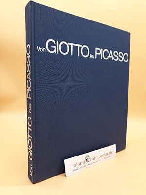 Seller image for Von Giotto bis Picasso - Meisterwerke aus den Bayerischen Staatsgemldesammlungen for sale by Roland Antiquariat UG haftungsbeschrnkt