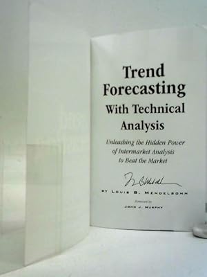 Bild des Verkufers fr Trend Forecasting with Technical Analysis: Unleashing the Hidden Power of Intermarket Analysis to Beat the Market zum Verkauf von World of Rare Books