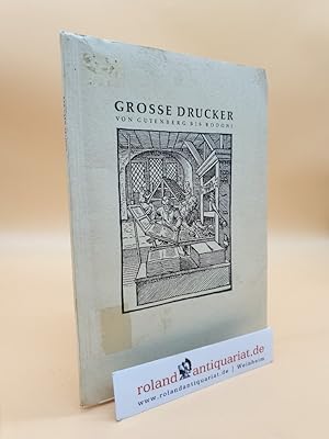Seller image for Grosse Drucker von Gutenberg bis Bodoni / Ausstellung des Gutenberg-Museums 1953 for sale by Roland Antiquariat UG haftungsbeschrnkt