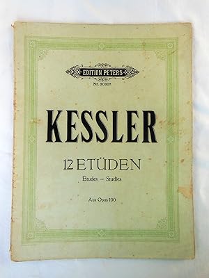 12 AUSGEWÄHLTE ETÜDEN für Pianoforte von J. C. KESSLER. Aus Op 100