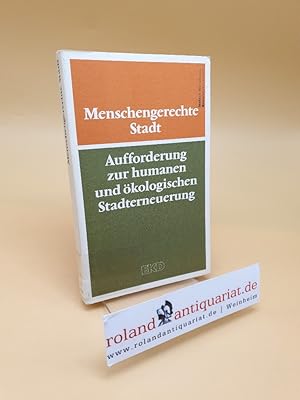 Bild des Verkufers fr Menschengerechte Stadt ; Aufforderung zur humanen u. kolog. Stadterneuerung ; e. Beitr. d. Kammer d. Evang. Kirche in Deutschland fr Soziale Ordnung ; (ISBN: 357901983X) zum Verkauf von Roland Antiquariat UG haftungsbeschrnkt