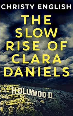 Imagen del vendedor de The Slow Rise Of Clara Daniels a la venta por WeBuyBooks