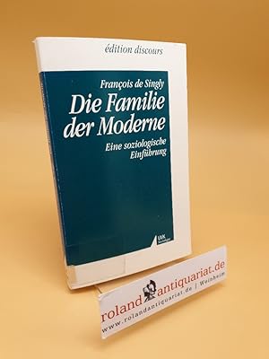 Bild des Verkufers fr Die Familie der Moderne ; eine soziologische Einfhrung ; Band 3 zum Verkauf von Roland Antiquariat UG haftungsbeschrnkt