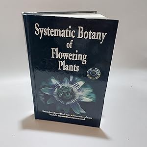 Seller image for Systematic Botany of Flowering Plants: A New Phytogenetic Approach of the Angiosperms of the Temperate and Tropical Regions for sale by Cambridge Rare Books