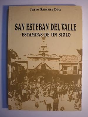 San Esteban del Valle. Estampas de un siglo