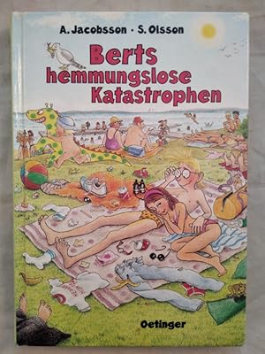 Berts hemmungslose Katastrophen.