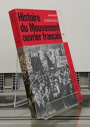 Image du vendeur pour Histoire du mouvement ouvrier franais 2. La contestation du capitalisme par les travailleurs organiss 1884-1950 mis en vente par Librera Dilogo