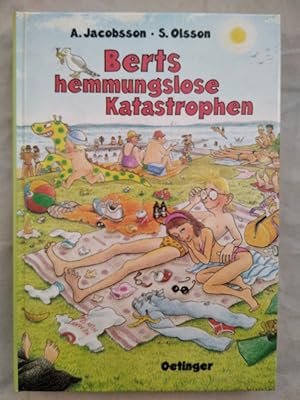 Berts hemmungslose Katastrophen.