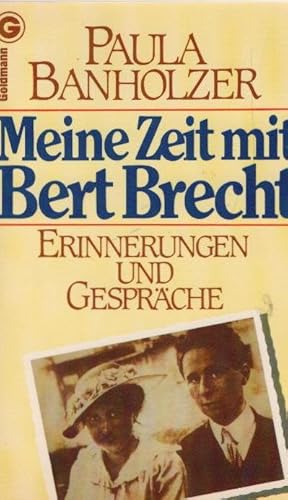 Bild des Verkufers fr Paula Banholzer, meine Zeit mit Bert Brecht : Erinnerungen u. Gesprche. hrsg. von Axel Poldner u. Willibald Eser / Goldmann ; 6669 zum Verkauf von Schrmann und Kiewning GbR