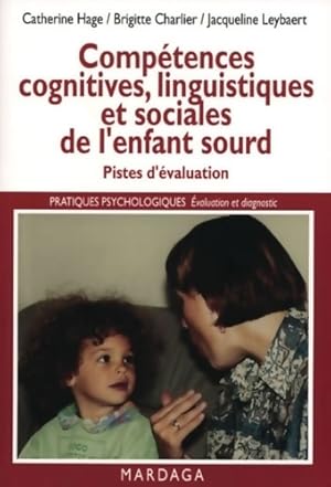 Seller image for Comp?tences cognitives linguistiques et sociales de l'enfant sourd : Pistes d'?valuation de la d?ficience auditive - Catherine Hage for sale by Book Hmisphres