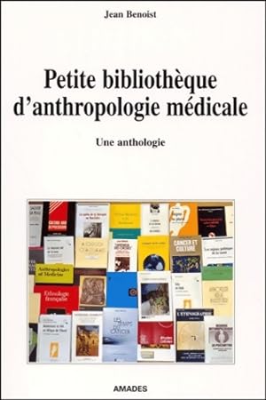 Petite biblioth que d'anthropologie m dicale - Jean Benoist