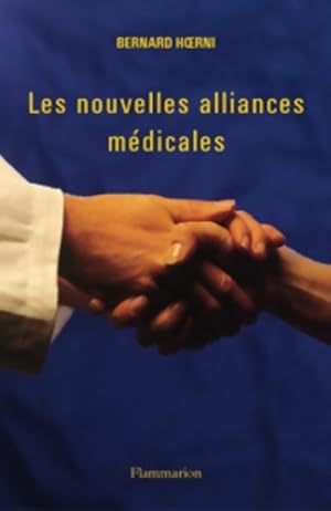 Seller image for Les nouvelles alliances m?dicales - Bernard Hoerni for sale by Book Hmisphres