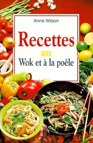 Recettes au wok et   la po le - Anne Wilson