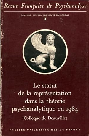 Revue fran aise de psychanalyse n 49-3 1985 : Le statut de la repr sentation dans le th orie psyc...