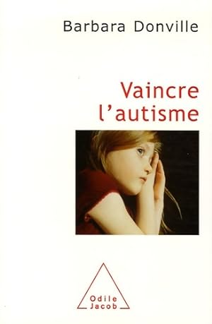 Bild des Verkufers fr Vaincre l'autisme - Barbara Donville zum Verkauf von Book Hmisphres