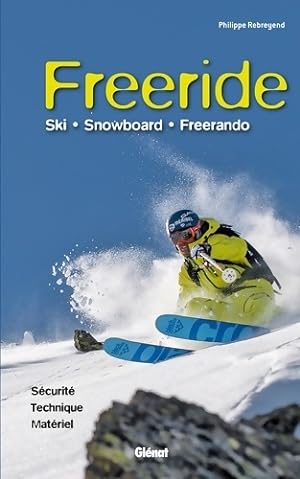 Freeride : Ski snowboard freerando - Philippe Rebreyend